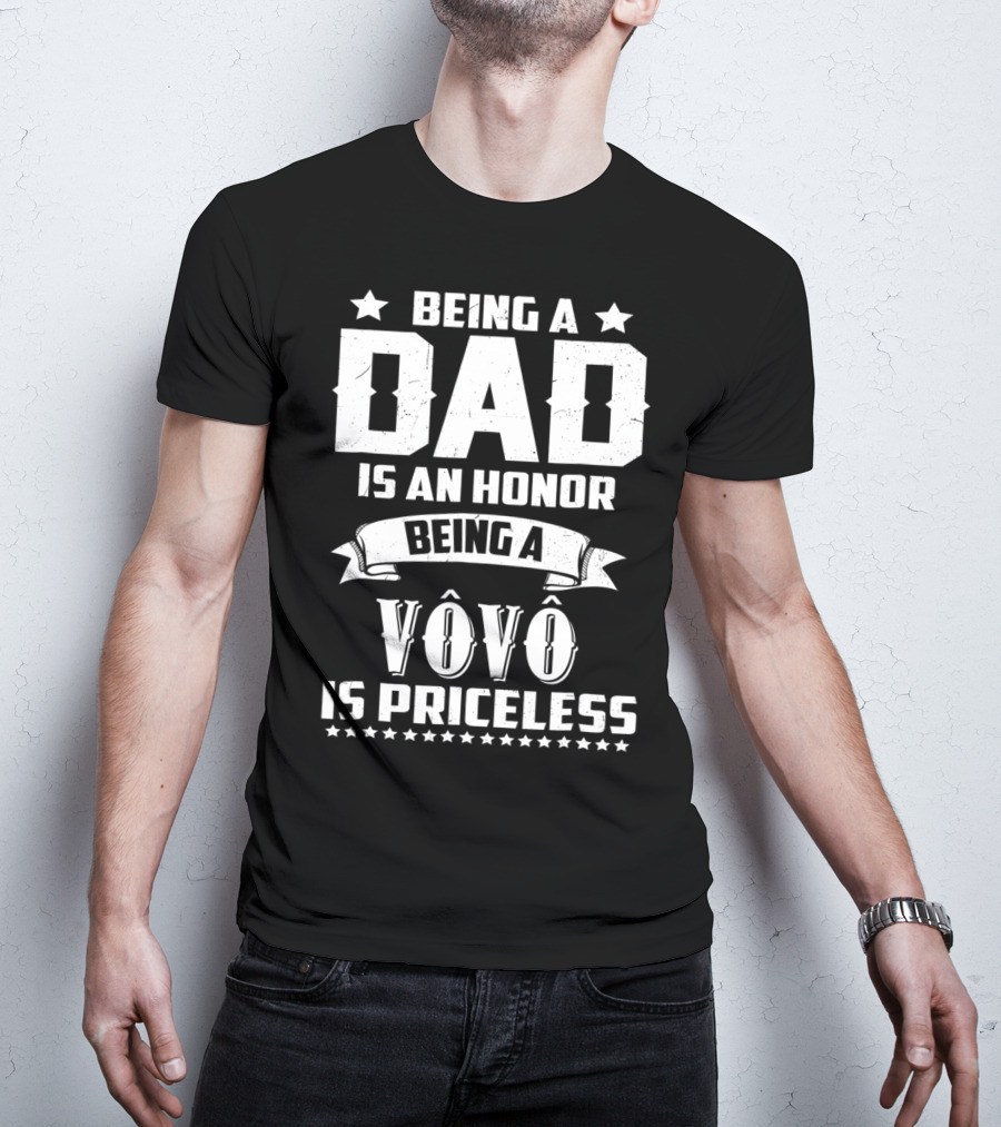 Being A Dad Is An Honor Being A Vovô Is Priceless T-Shirt