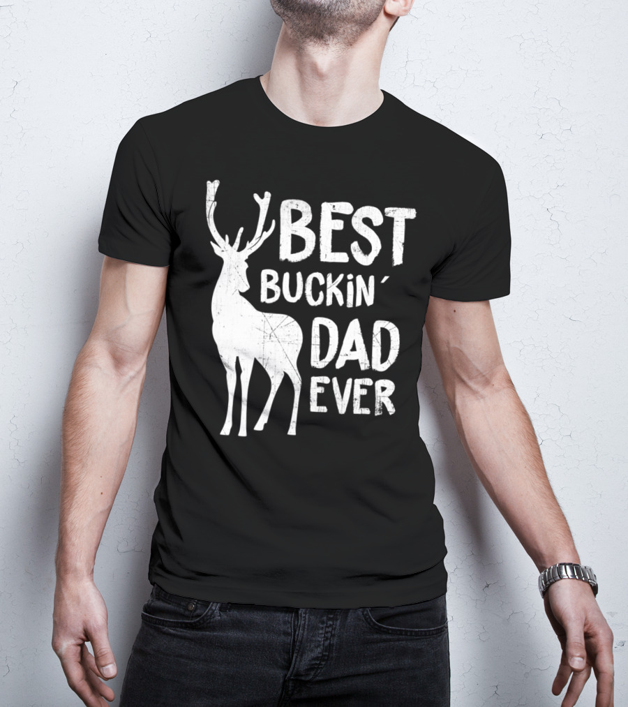 Best Buckin' Dad Ever Deer Hunter T-Shirt