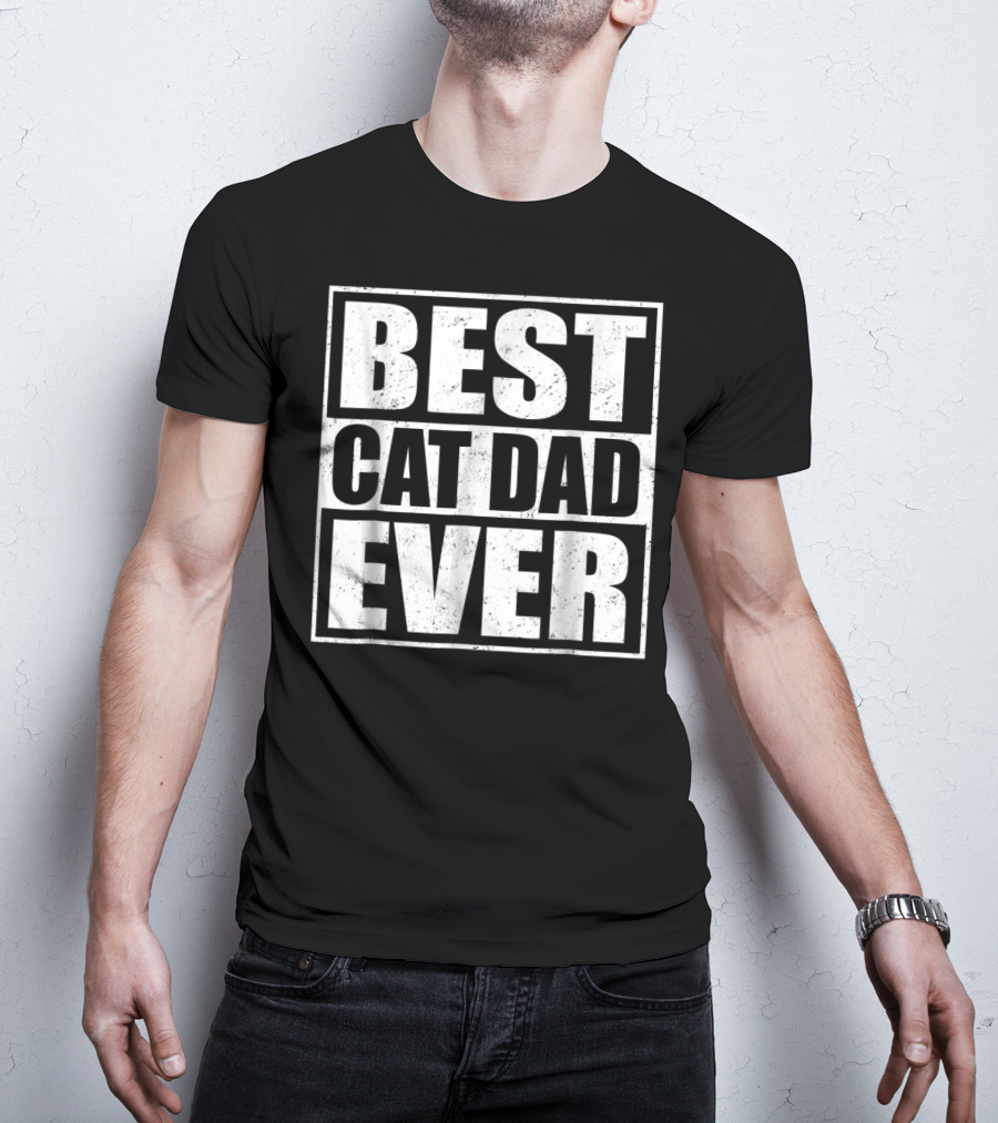 Best Cat Dad Ever Cute Kitten Pets Owners T-Shirt