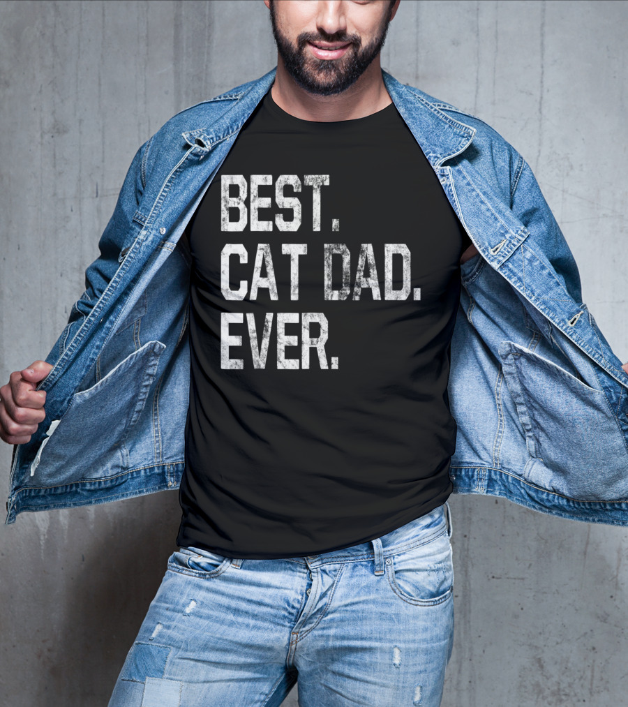 Best Cat Dad Ever Party Fun For Cat Dads T-Shirt