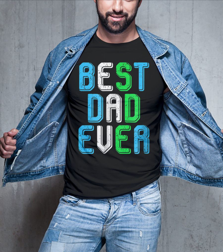 Best Dad Ever Family Man For Loving Fathers T-Shirt