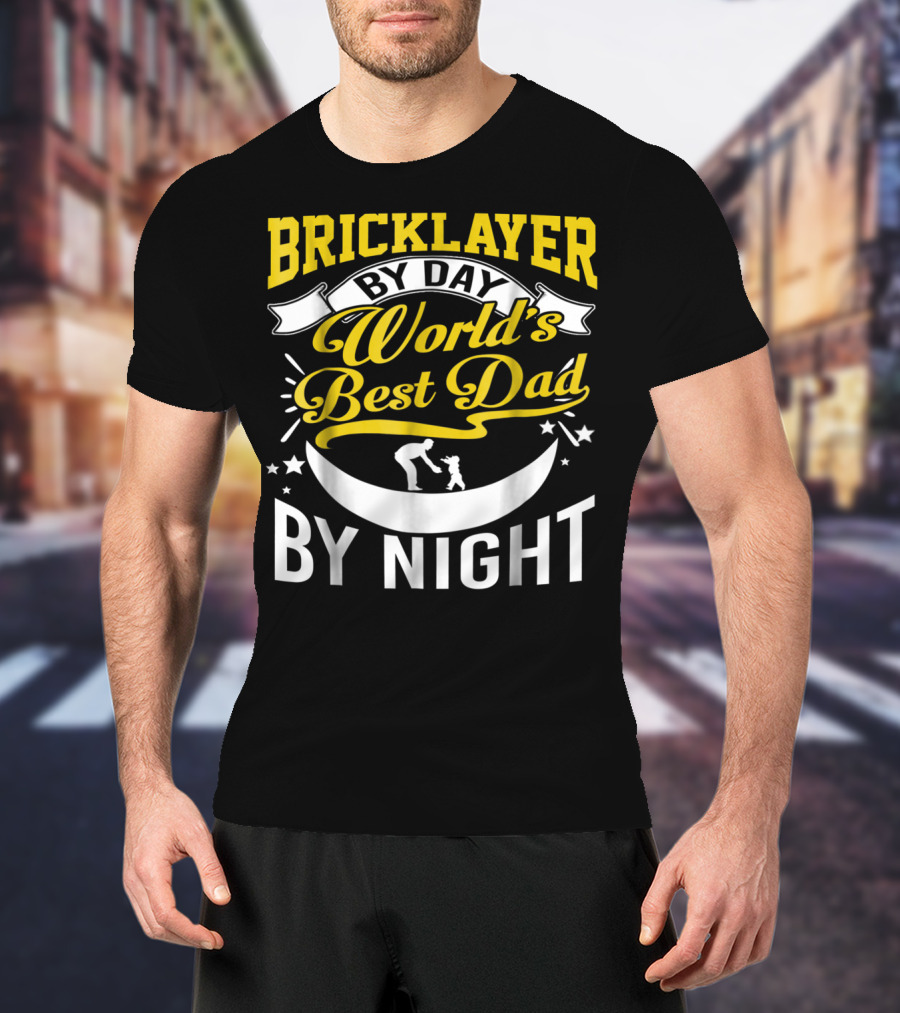 Bricklayer By Day World's Best Dad By Night Moon And Stars T-Shirt