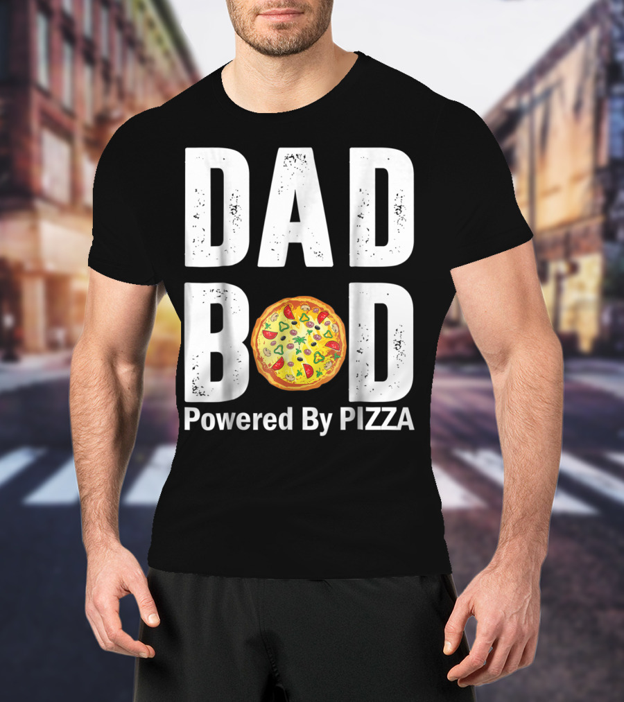 Dad Bod With Pizza Power Style And Humor T-Shirt