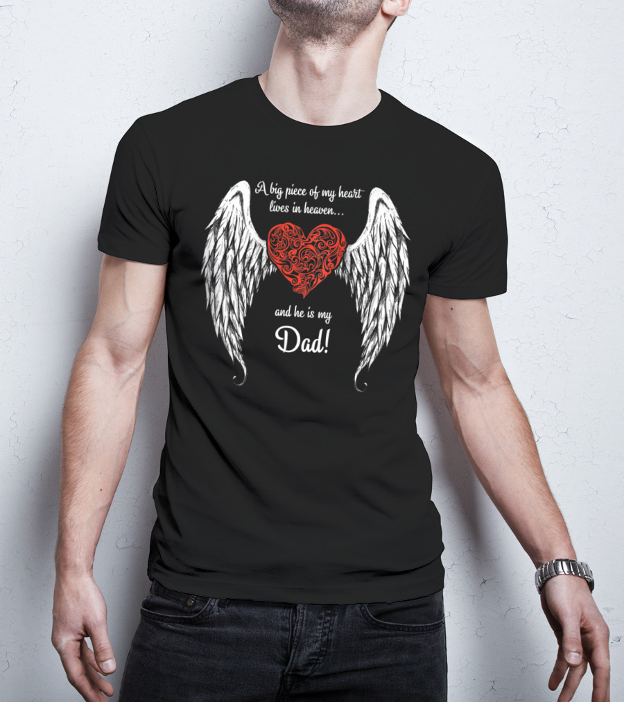 A Big Piece Of My Heart Lives In Heaven And He Is My Dad With Angel Wings And Heart T-Shirt