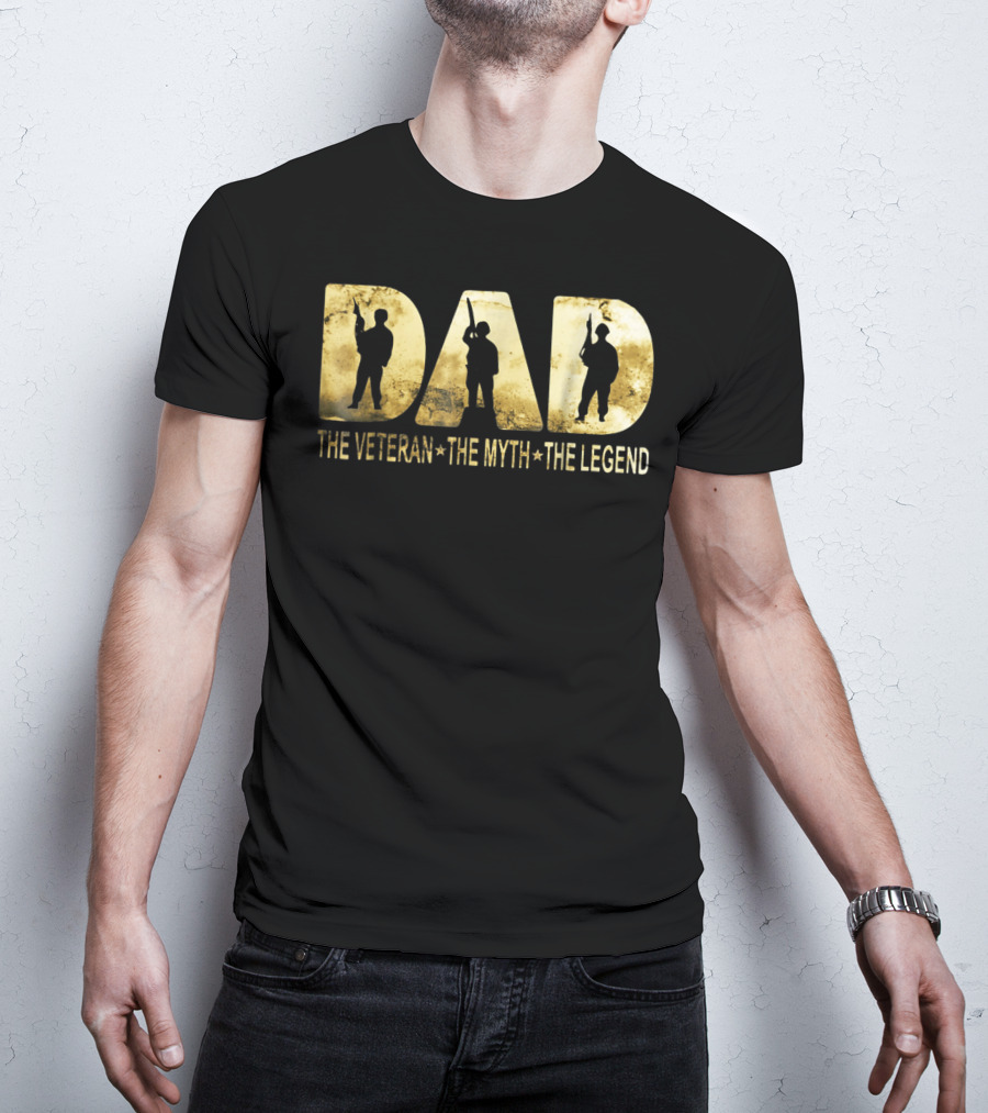 Army Dad The Veteran The Myth The Legend T-Shirt