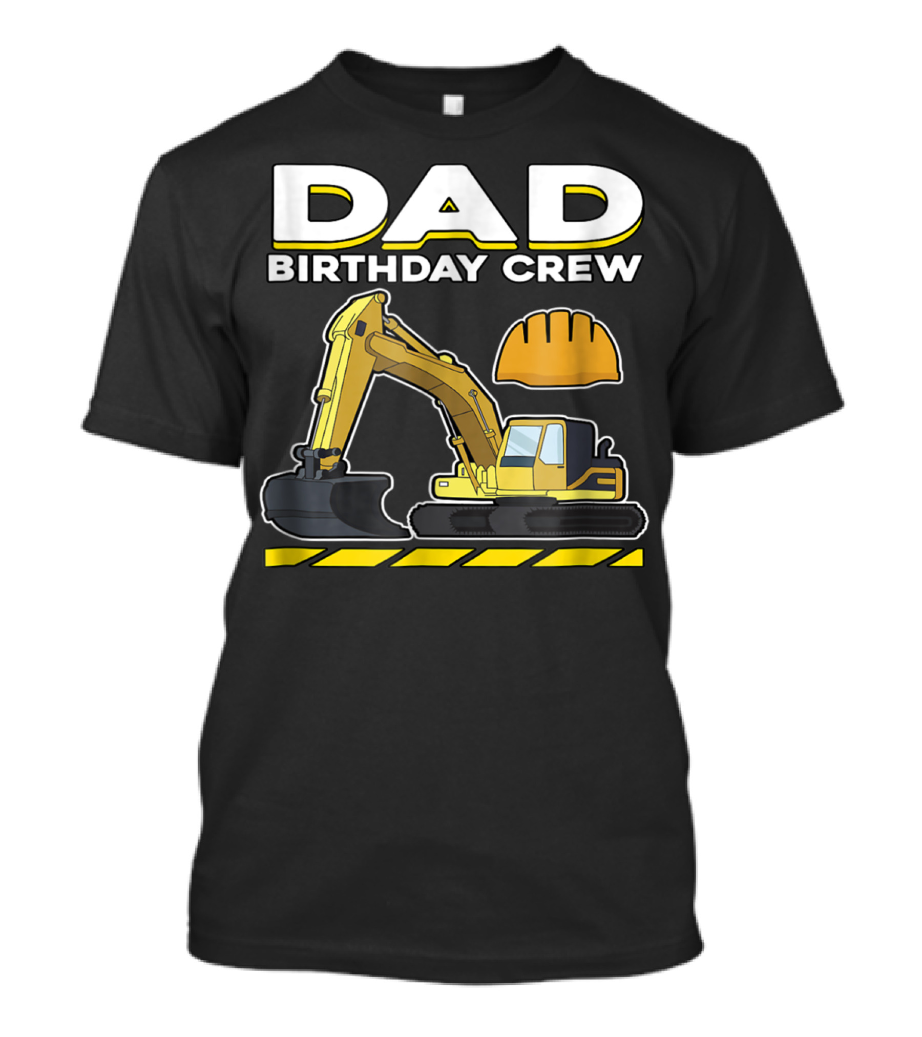 Dad Birthday Crew Construction Party Excavator Hard Hat T-Shirt