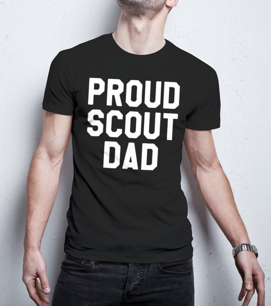 PROUD SCOUT DAD KNOWS EVERYTHING ABOUT THE WORLD T-Shirt