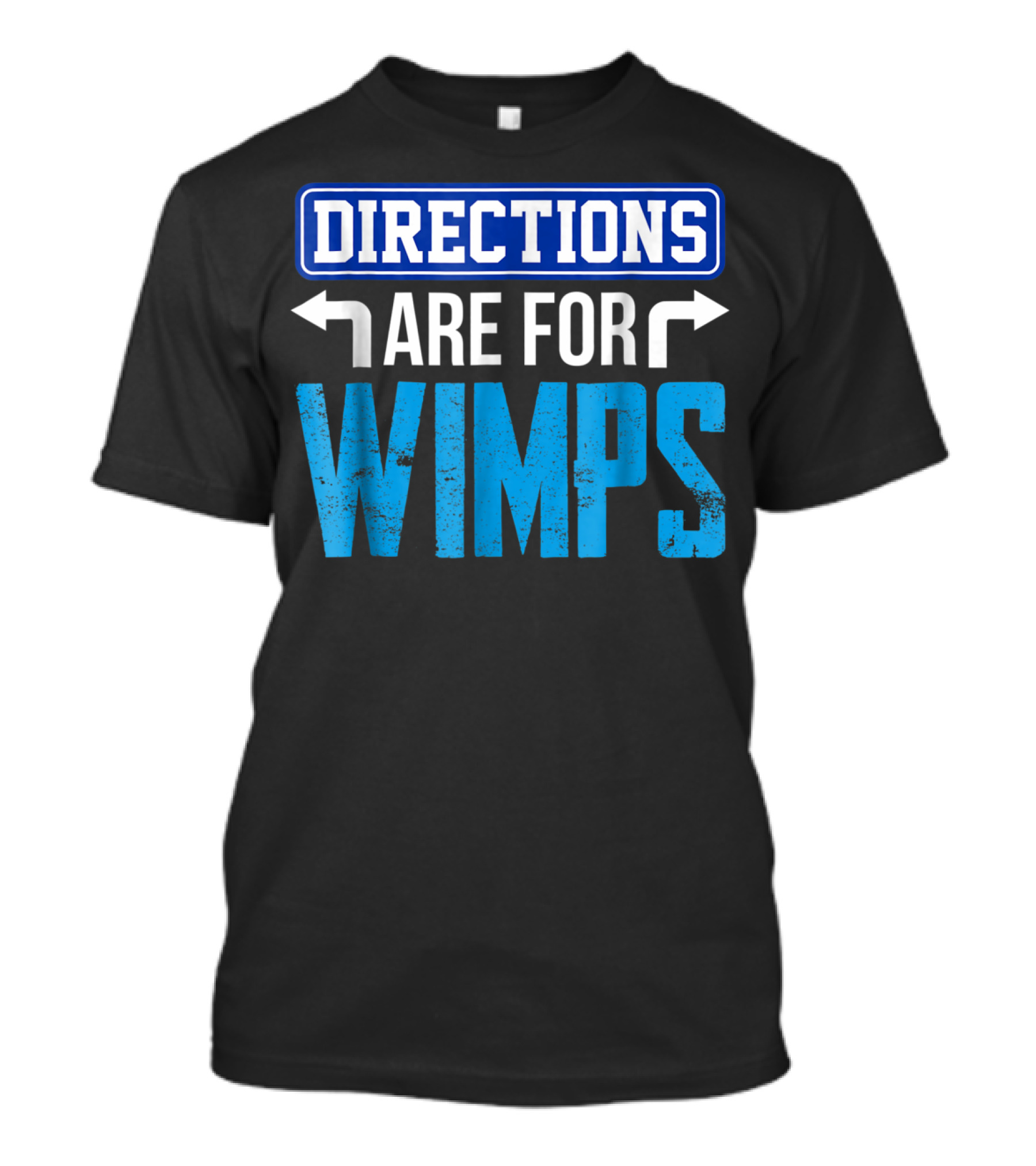 Directions Are For Wimps Dad Jokes Funny Car Road Trip Family T-Shirt