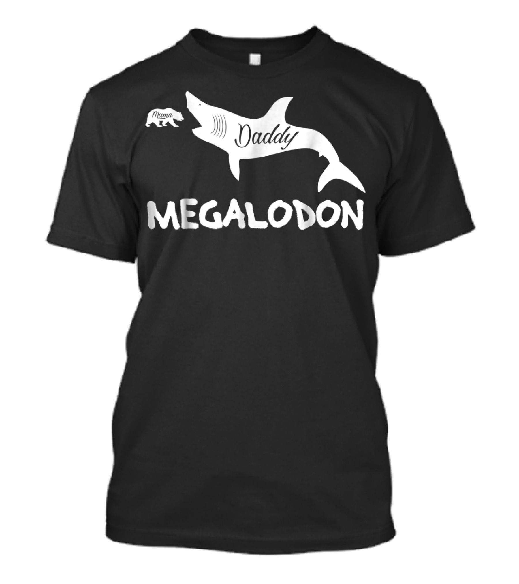 Daddy Megalodon Mama Bear Shark Graphic Father45 T-Shirt