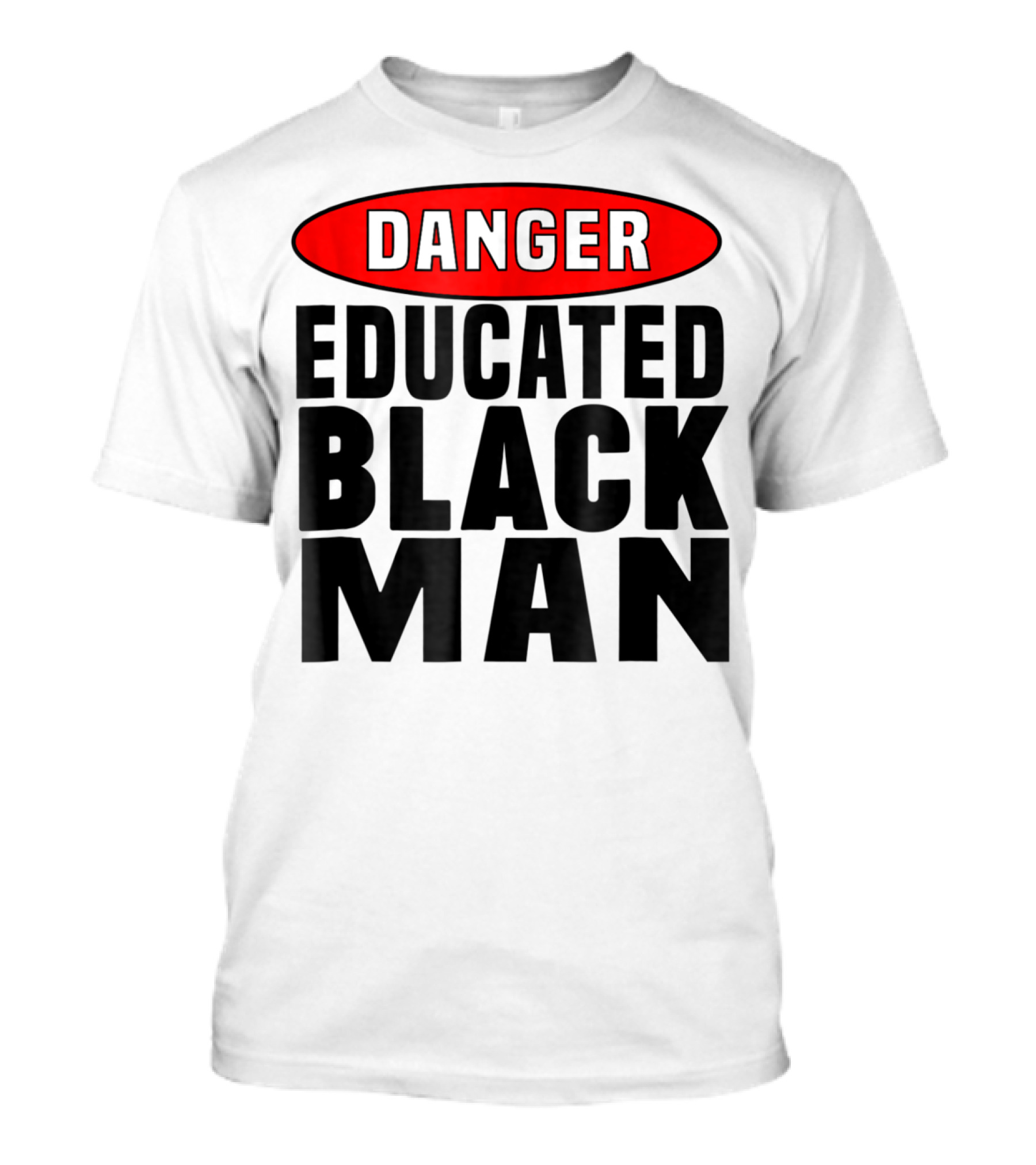 Danger Educated Black Man T-Shirt