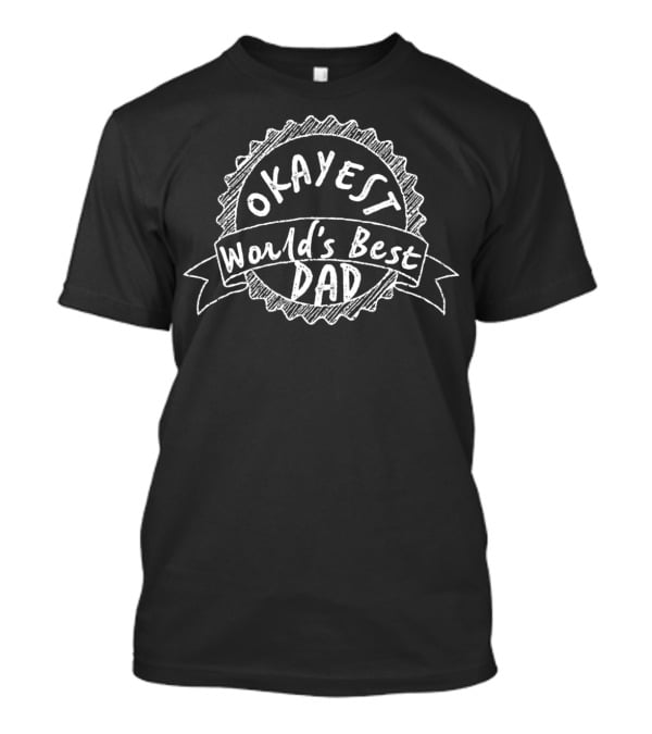 Fathers Day Vintage World's Best Okayest Dad T-Shirt