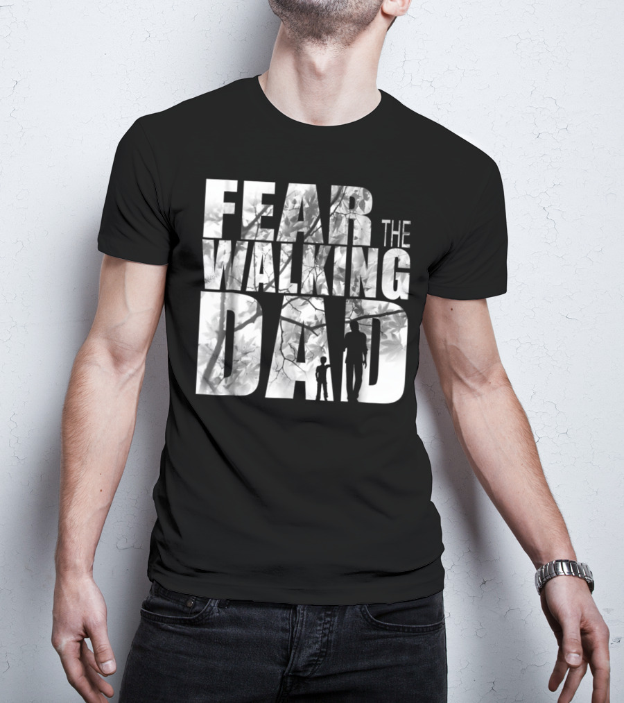 FEAR THE WALKING DAD COOL T-Shirt