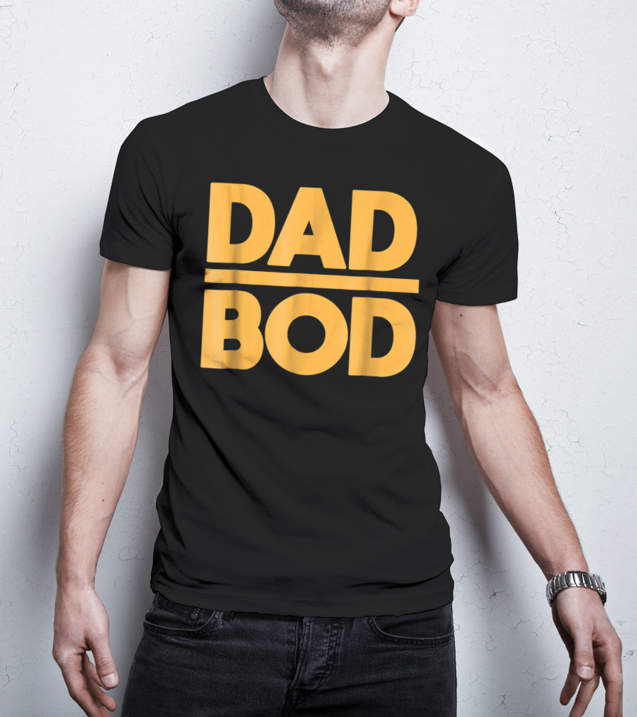 Dad Bod Best Father Middle Aged Man Fun T-Shirt