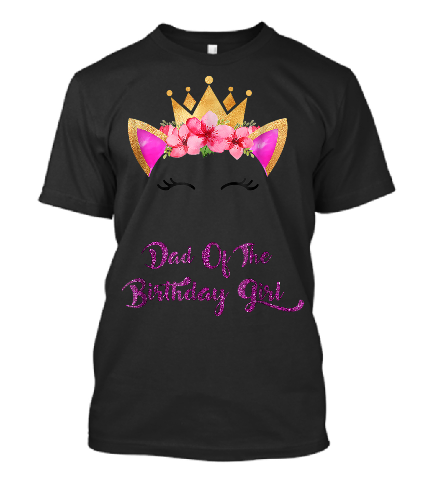 Dad Of The Birthday Girl Unicorn Crown Flowers Matching Outfit 49 T-Shirt