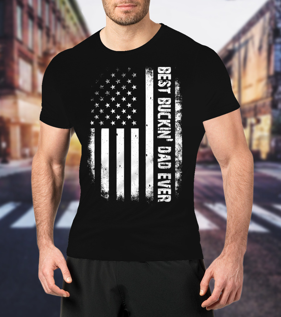 Best Buckin Dad Ever American Flag Hunter T-Shirt