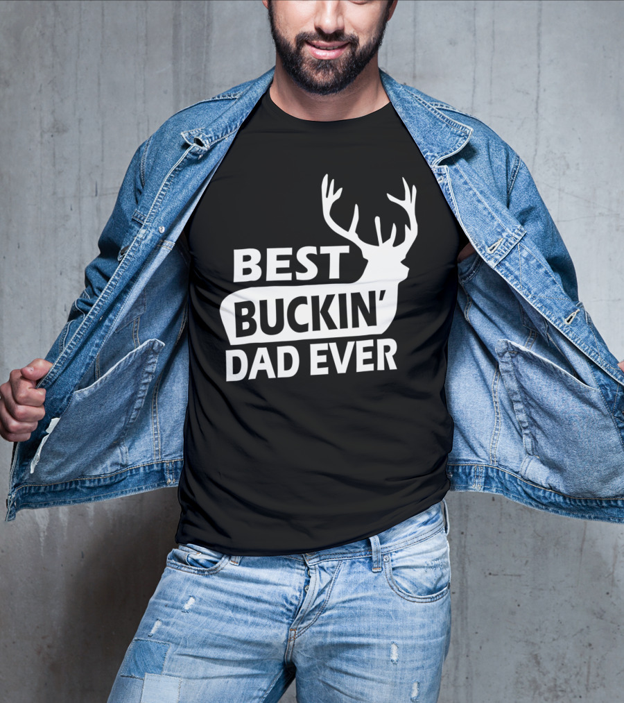 Best Buckin Dad Ever Funny Redneck Deer Antlers T-Shirt