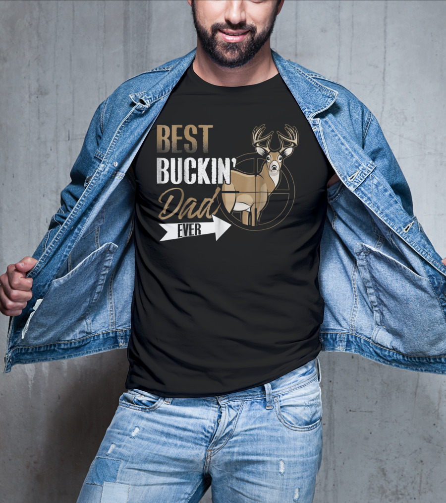 Best Buckin Dad Ever Deer Hunting Buck Crosshairs T-Shirt