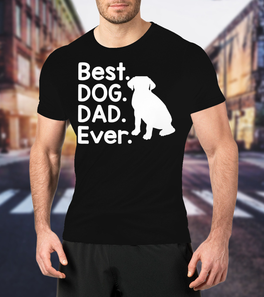 Best Dog Dad Ever Pet Dog Lover 51 Canine T-Shirt