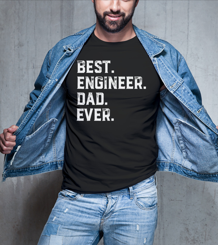 Best Engineer Dad Ever Day55 T-Shirt