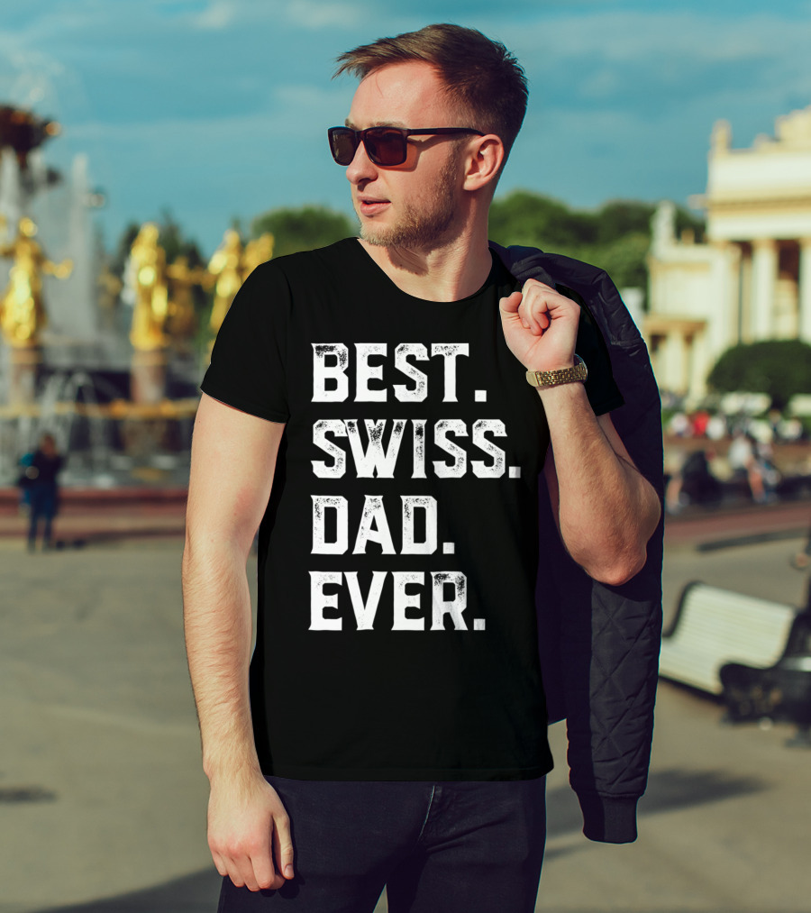 Best Swiss Dad Ever Day95 T-Shirt