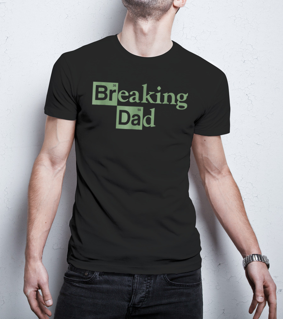 Breaking Dad Funny Design Element Periodic Table T-Shirt