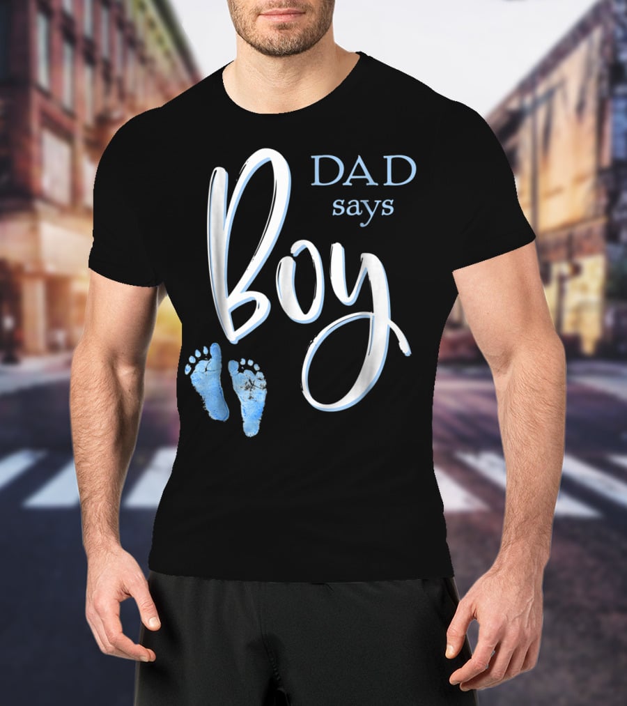 Dad Says Boy Baby Shower Gender Reveal Footprints T-Shirt