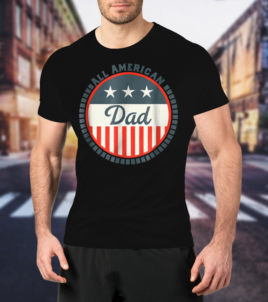 All American Dad USA Flag Stars And Stripes Patriotic T-Shirt