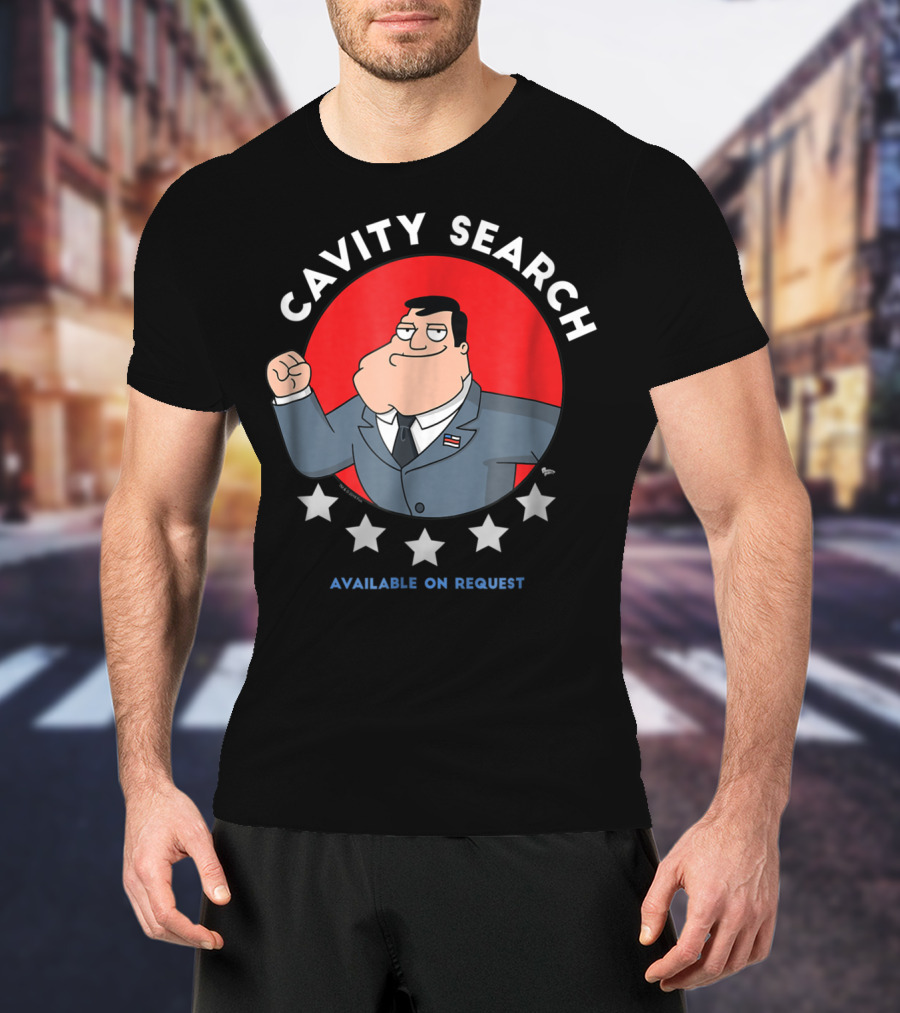 American Dad Cavity Search Available On Request 64 T-Shirt