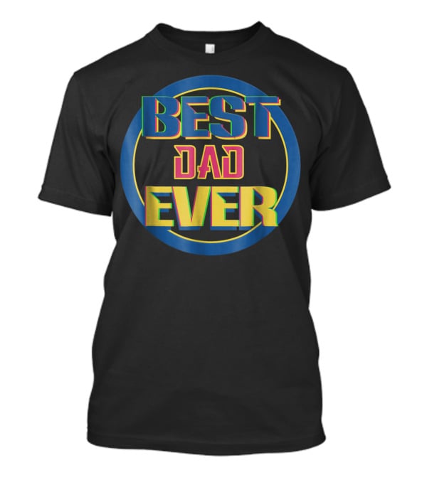 BEST DAD EVER Retro Colorful Circular Text T-Shirt