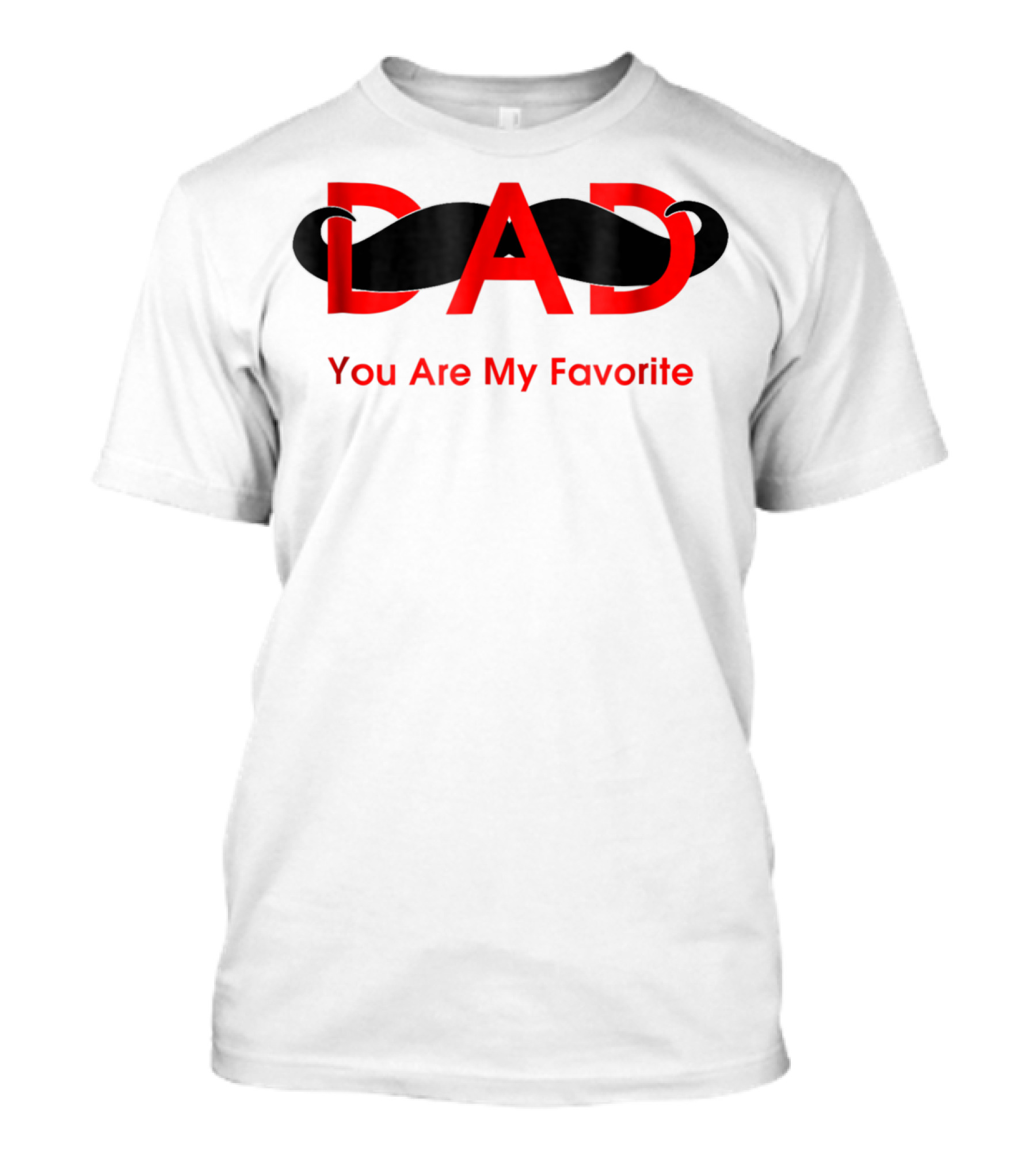 Dad You Are My Favorite Person T-Shirt