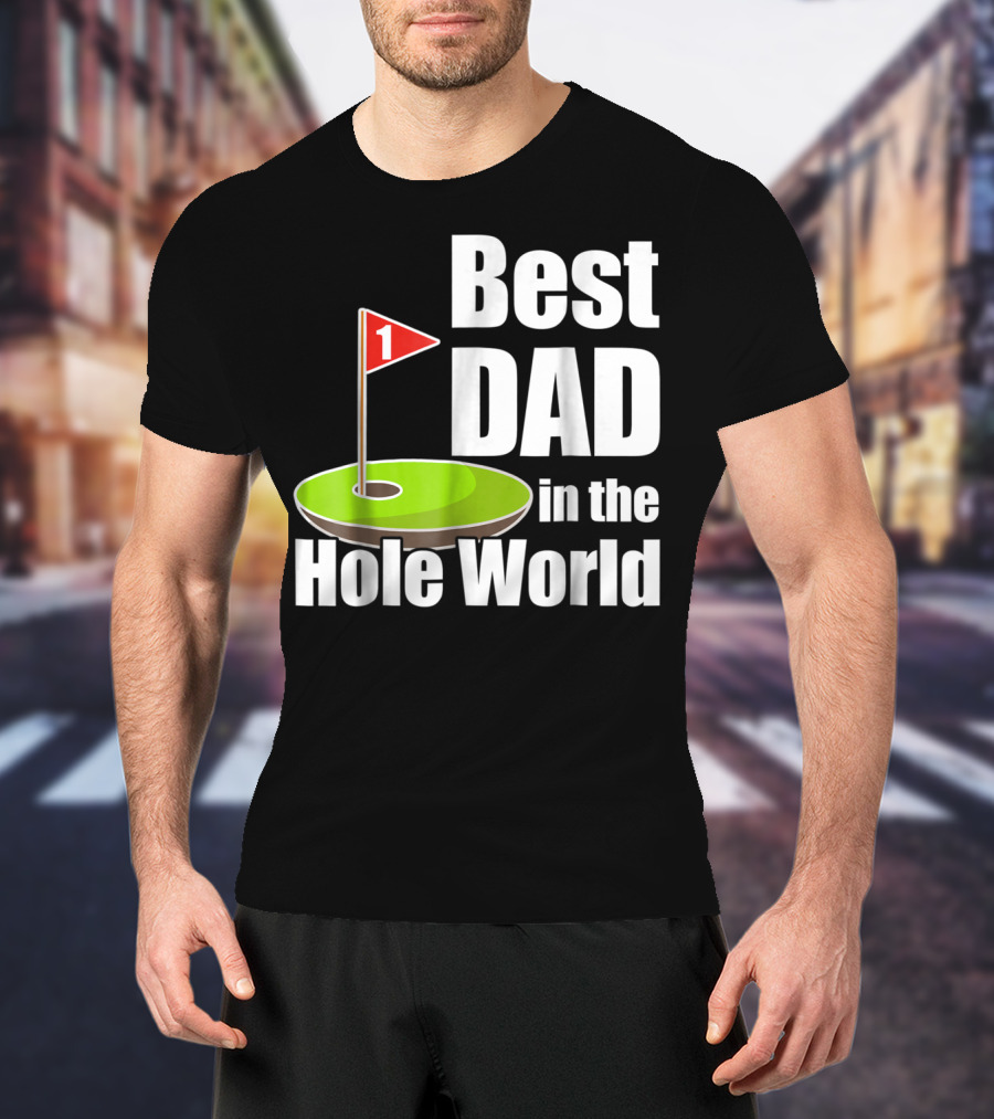 Best Dad In The Hole World Golf Lover29 T-Shirt