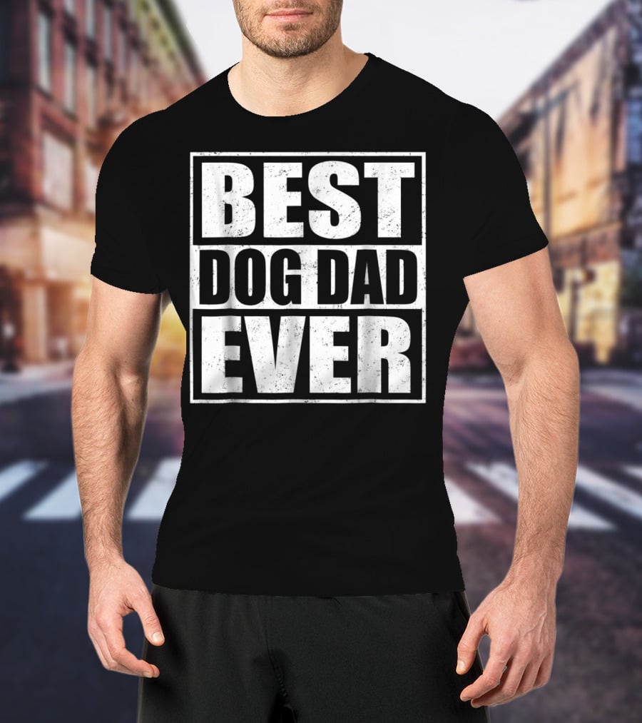 Best Dog Dad Ever Puppy Pets Owners T-Shirt