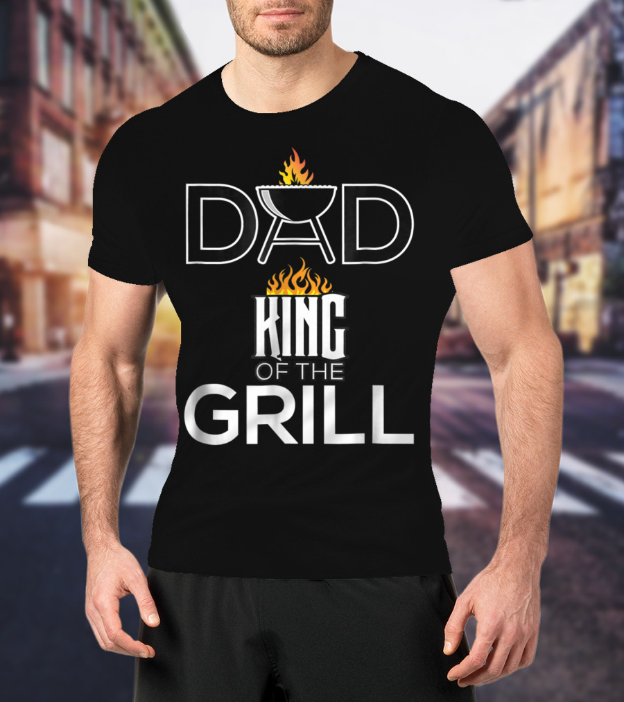 Dad King Of The Grill BBQ Barbecue Funny T-Shirt
