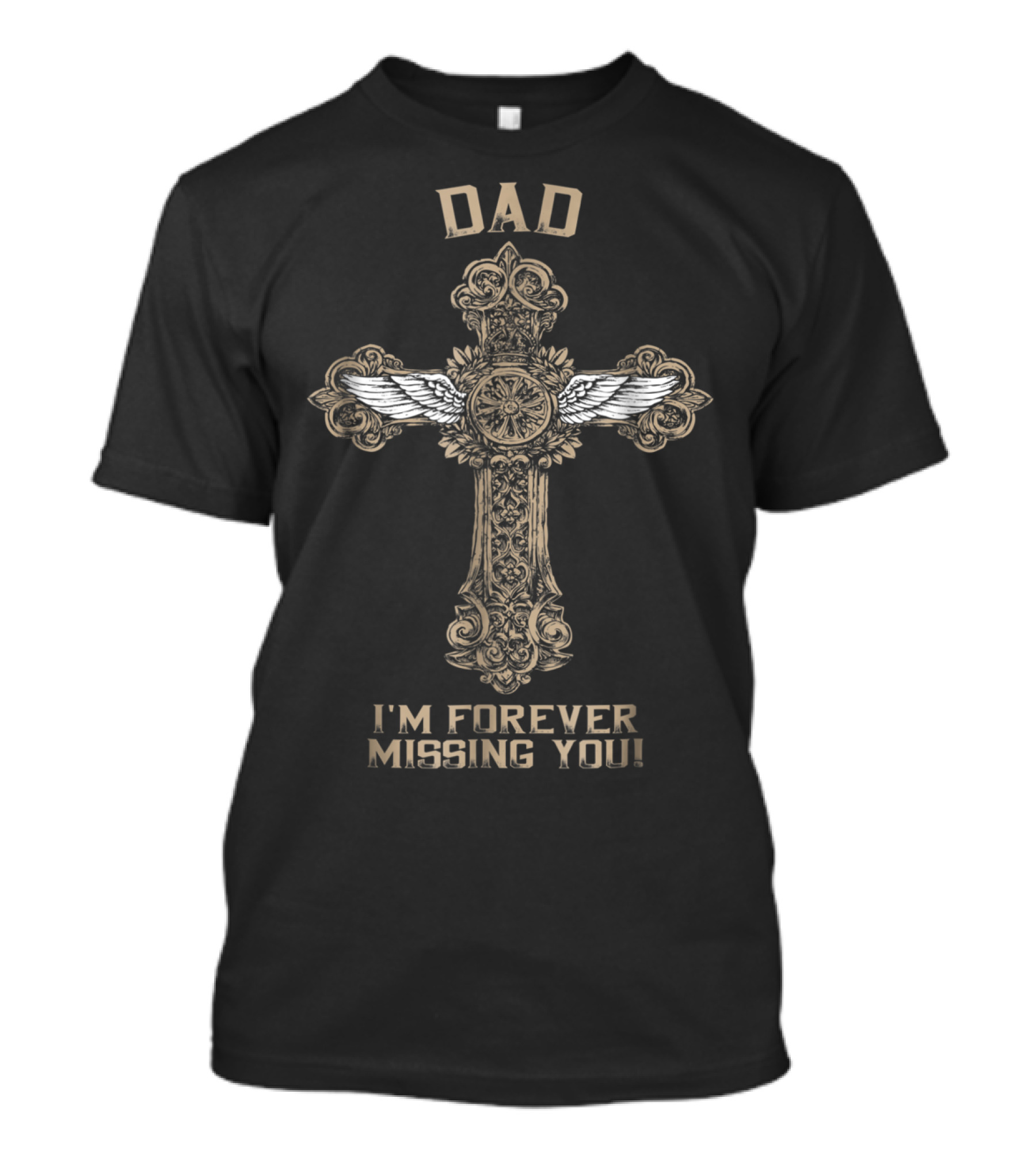 DAD I'm Forever Missing You Cross With Angel Wings T-Shirt