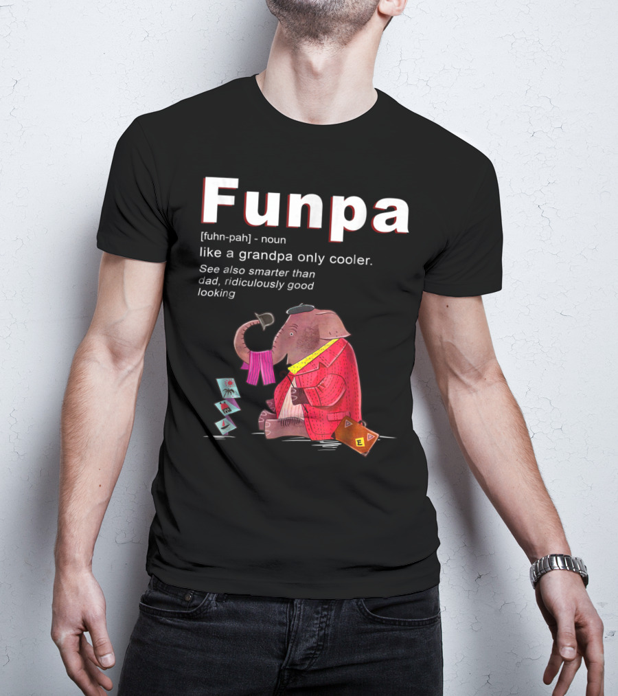 Elephant Funpa Like A Grandpa Only Cooler Family T-Shirt