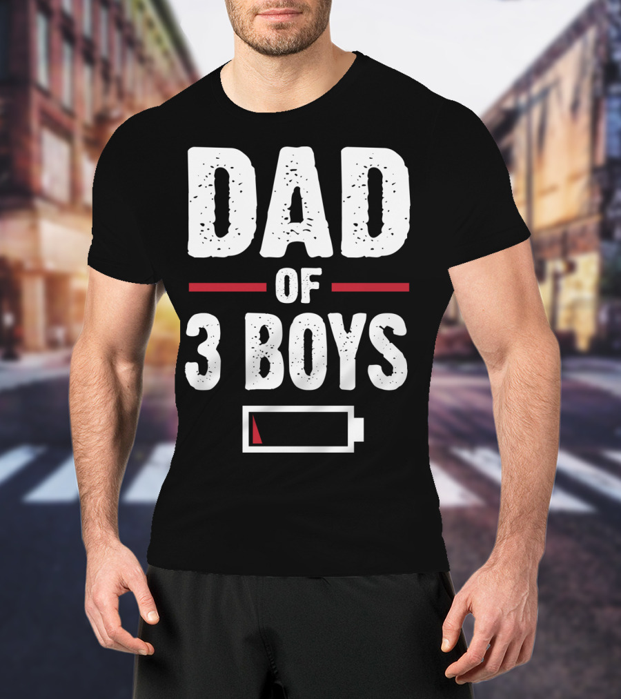 Dad Of Three Boys Low Battery T-Shirt