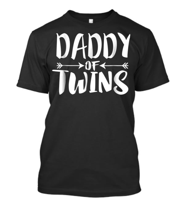Daddy Of Twins New Dad Father Announcement T-Shirt