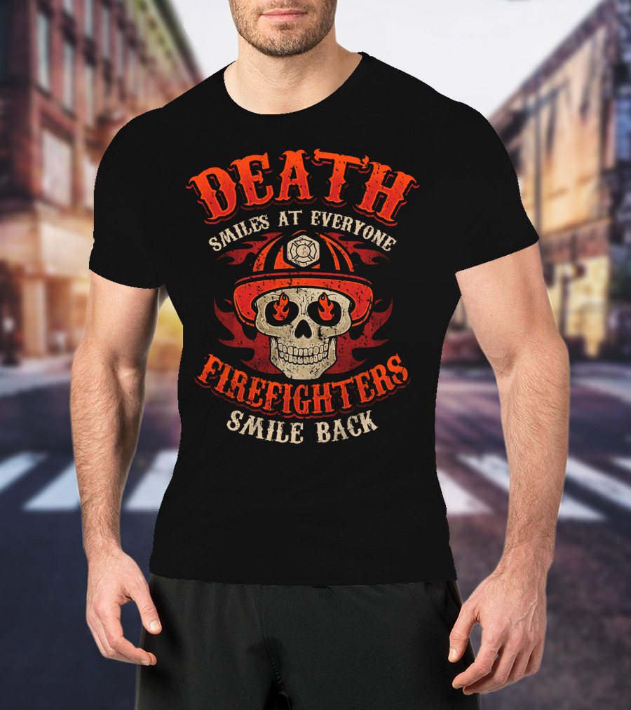 Death Smiles At Everyone Firefighters Smile Back Skull Fire Helmet T-Shirt