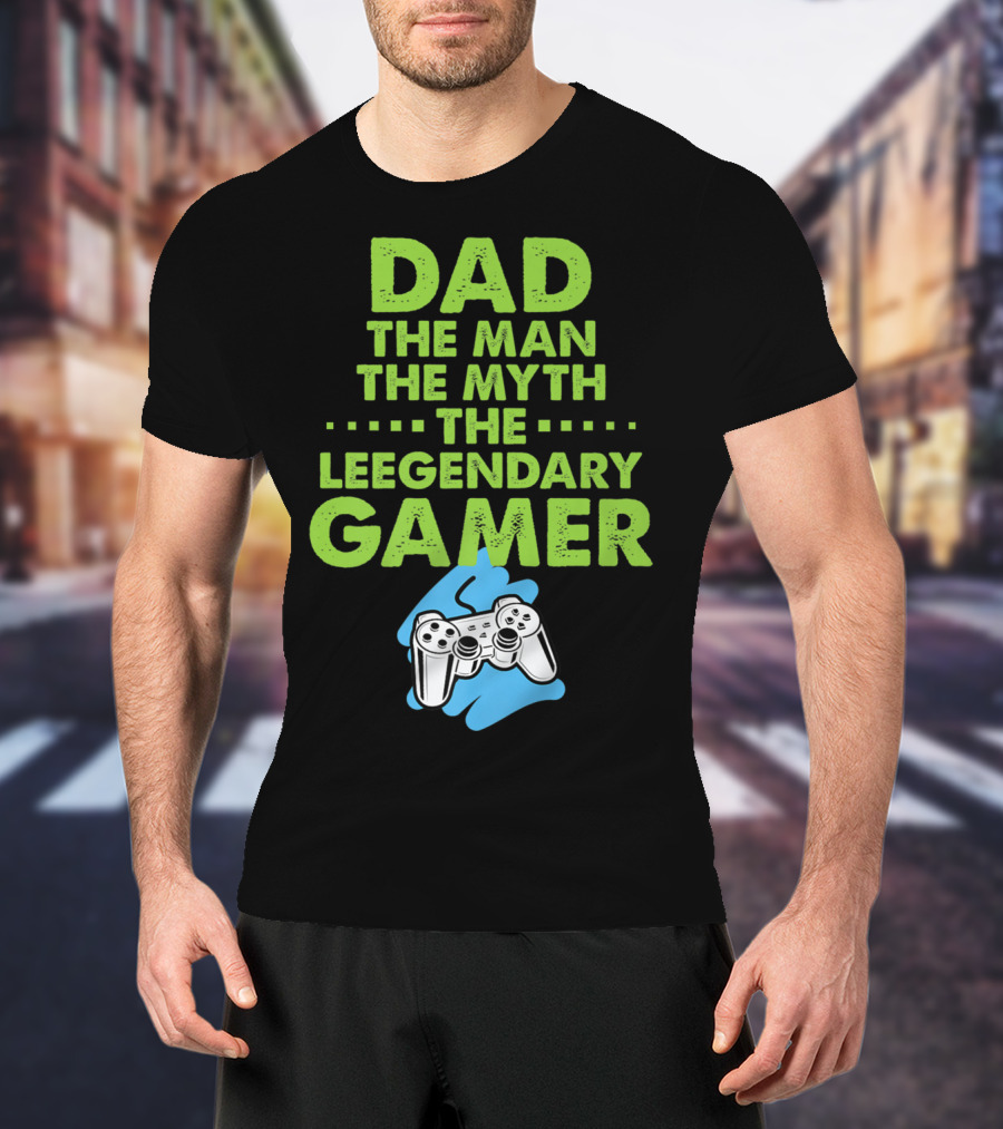 DAD The Man The Myth The Legendary Gamer Controller T-Shirt