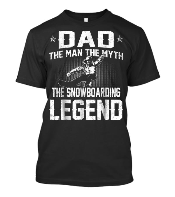 Dad The Man The Myth The Snowboarding Legend Star Motif T-Shirt
