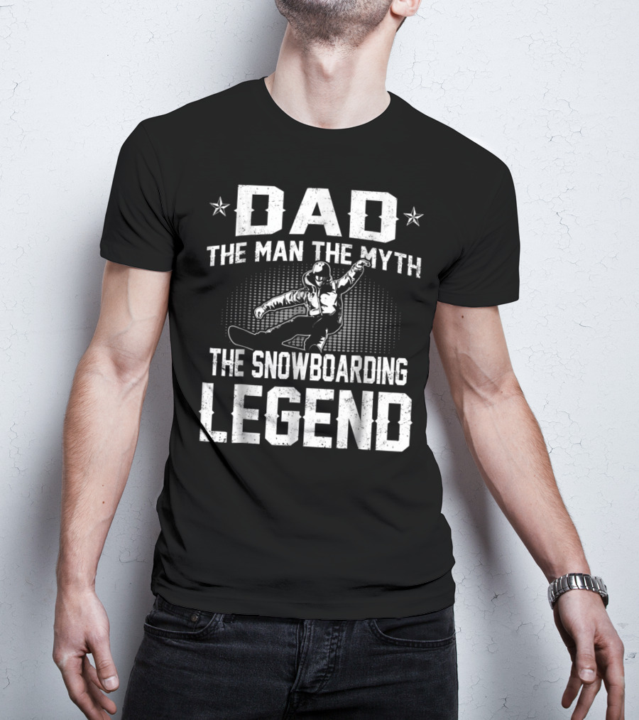 Dad The Man The Myth The Snowboarding Legend Star Motif T-Shirt