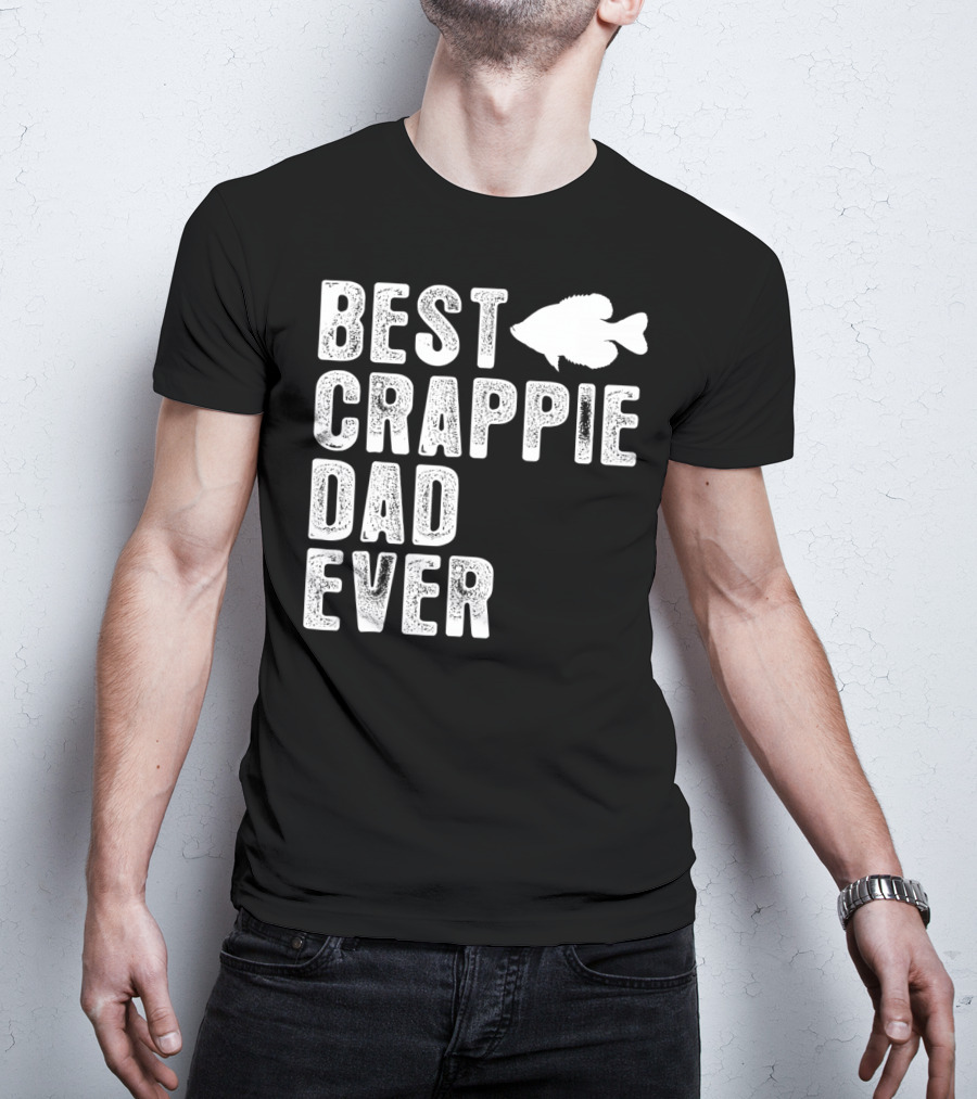 Best Crappie Dad Ever Fishing Dad T-Shirt