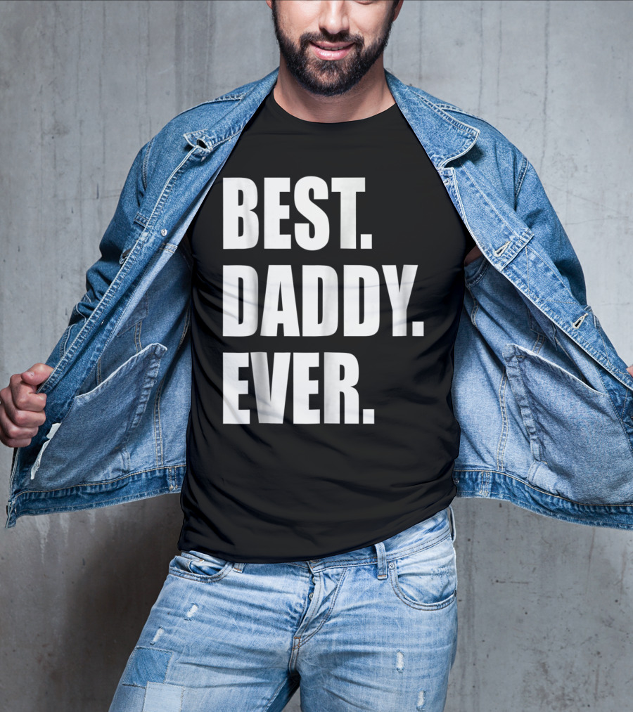 Best Daddy Ever Dad For 42 Best Daddy Ever T-Shirt