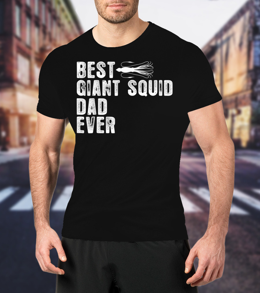 Best Giant Squid Dad Ever With White Squid T-Shirt