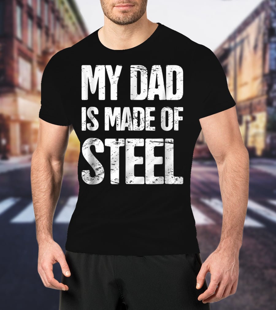 My Dad Is Made Of Steel Scoliosis Back Surgery T-Shirt