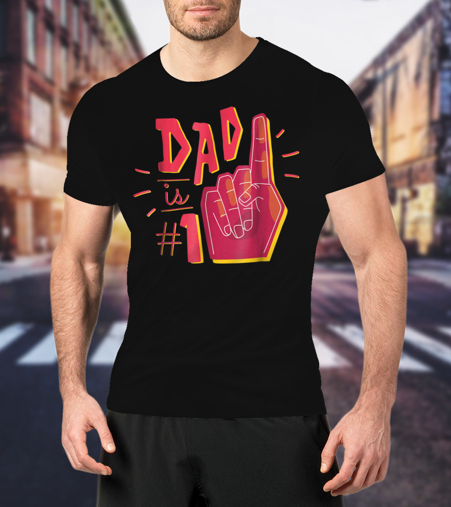 Dad Is Number 1 Foam Finger T-Shirt