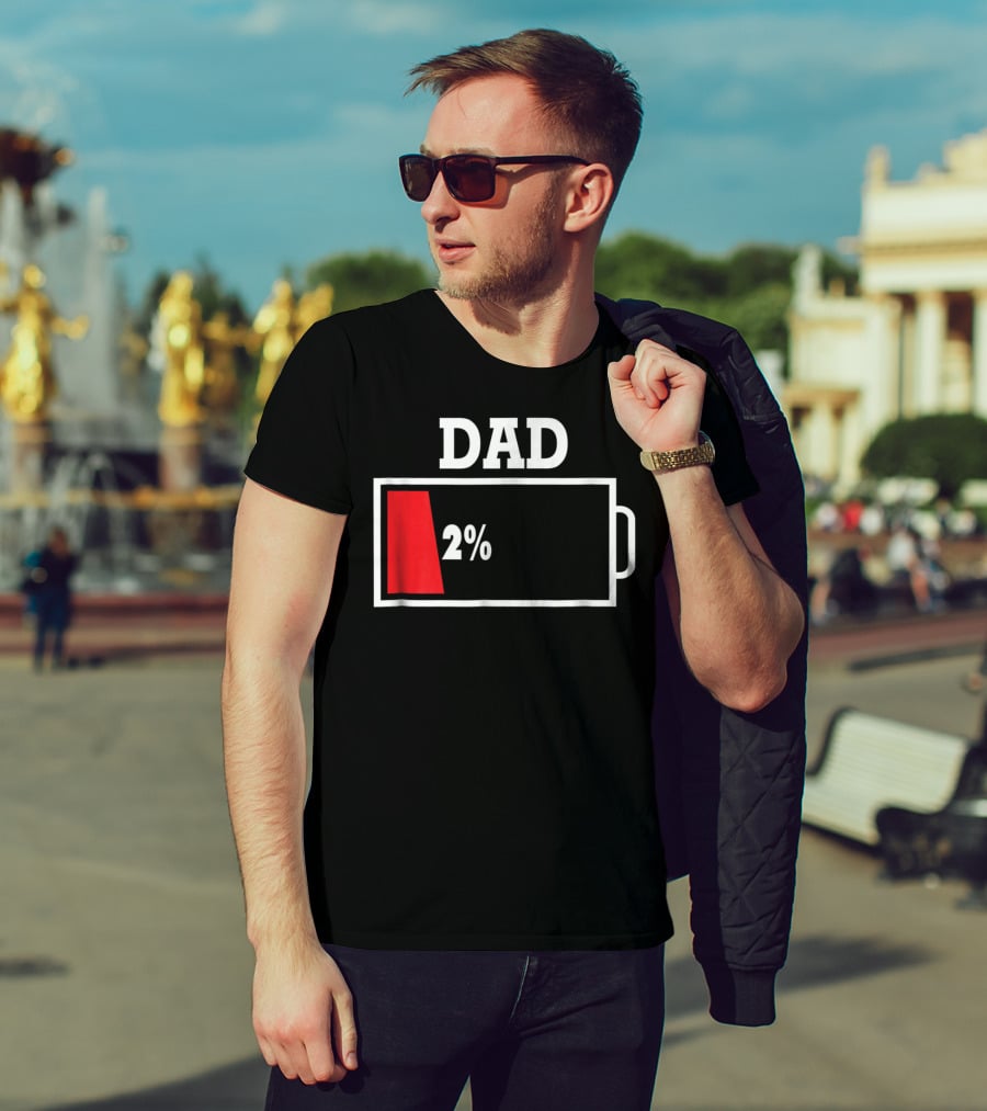 Dad Low Battery 2% T-Shirt