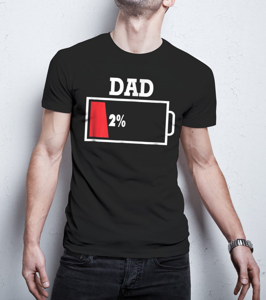 Dad Low Battery 2% T-Shirt