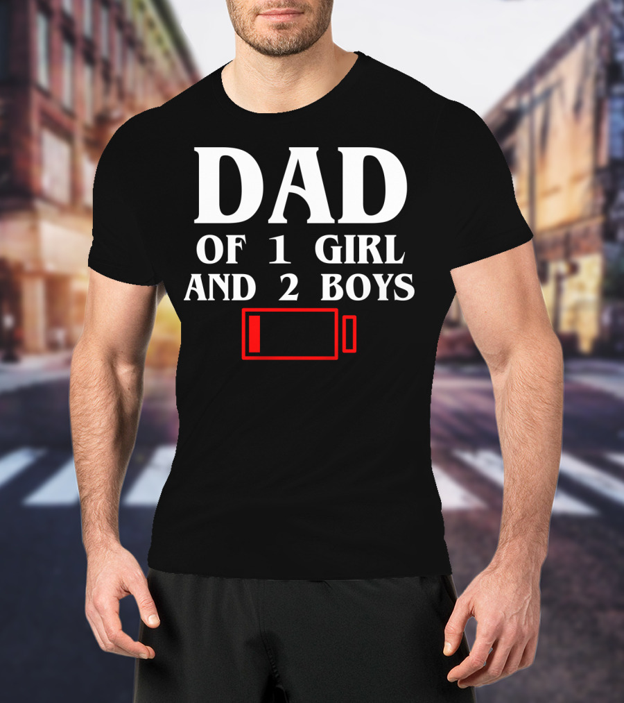 Dad Of 1 Girl And 2 Boys Low Battery T-Shirt