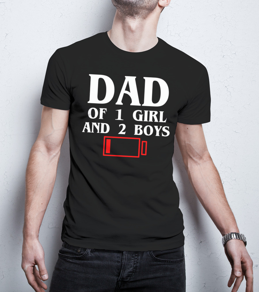 Dad Of 1 Girl And 2 Boys Low Battery T-Shirt